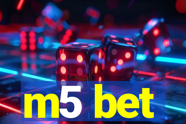 m5 bet